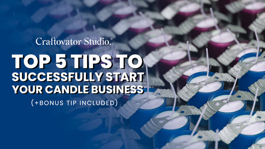 Top 5 Tips to Successfully Start Your Candle Business